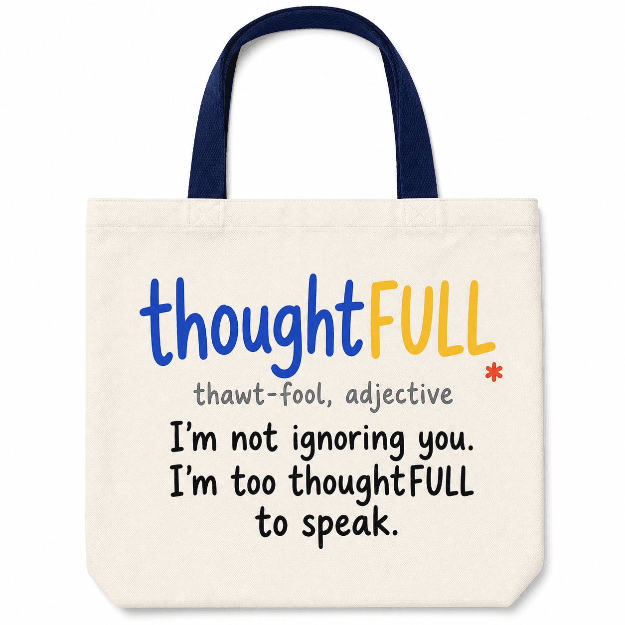 I'm Too ThoughtFULL To Speak Tote, product image