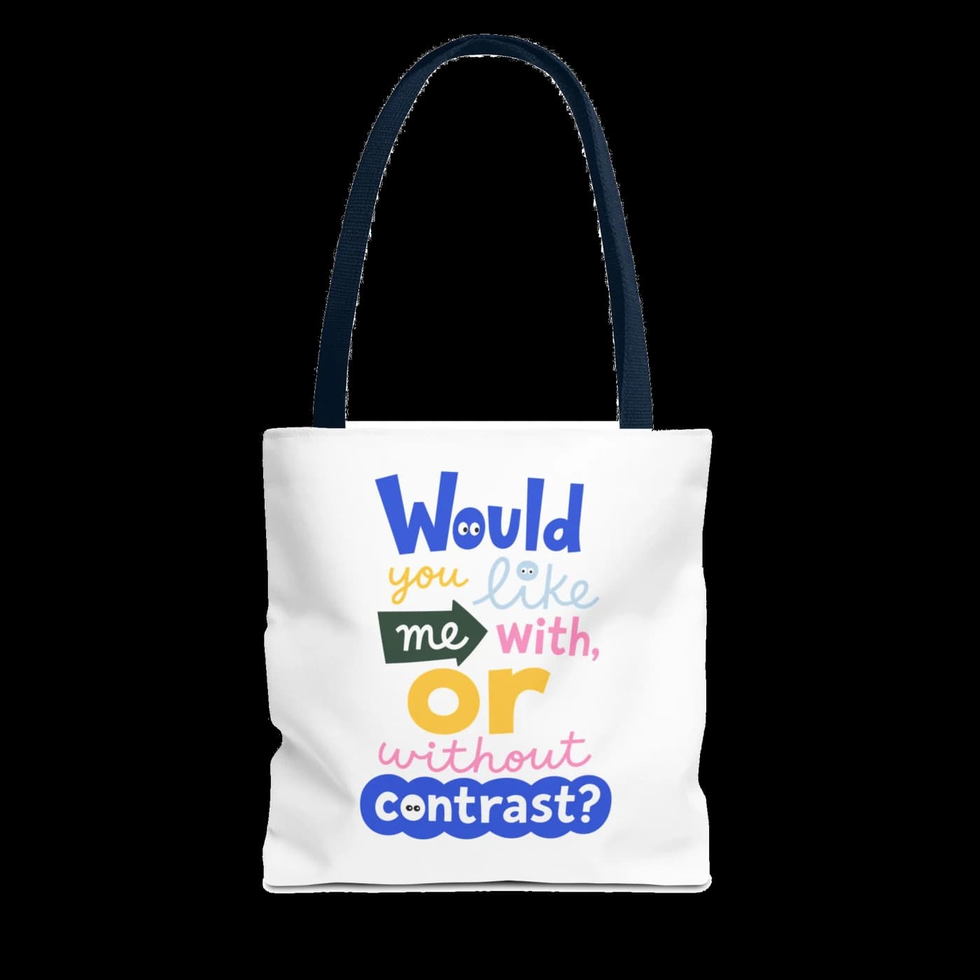 Would You Like Me With, Or Without Contrast? Tote product image